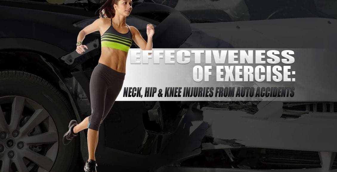 Effectiveness of Exercise: Neck, Hip & Knee Injuries from Auto Accidents