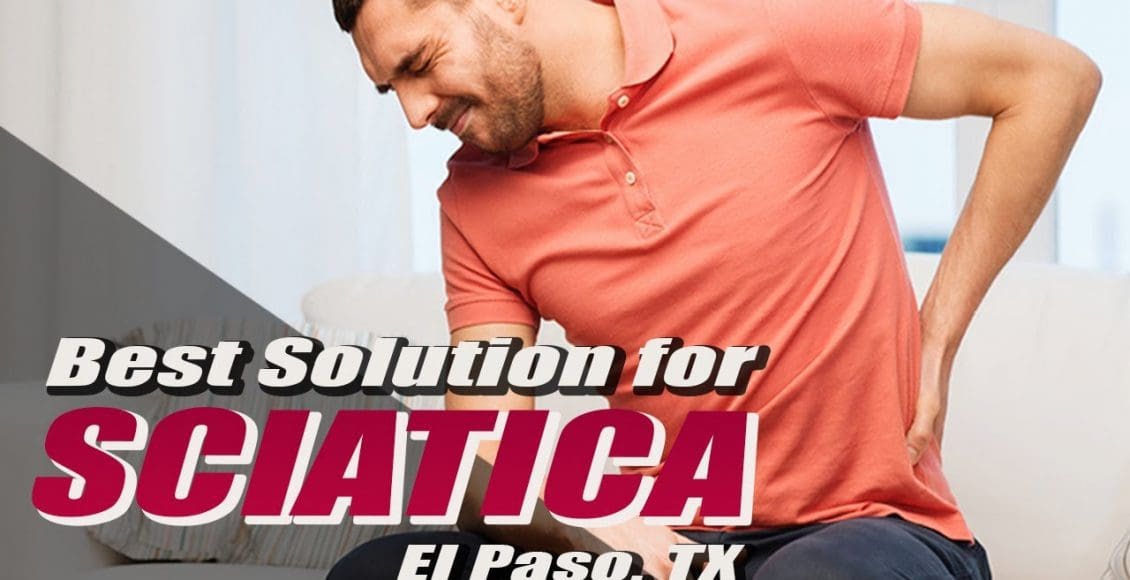 best solution for sciatica chiropractic science clinic el paso tx.