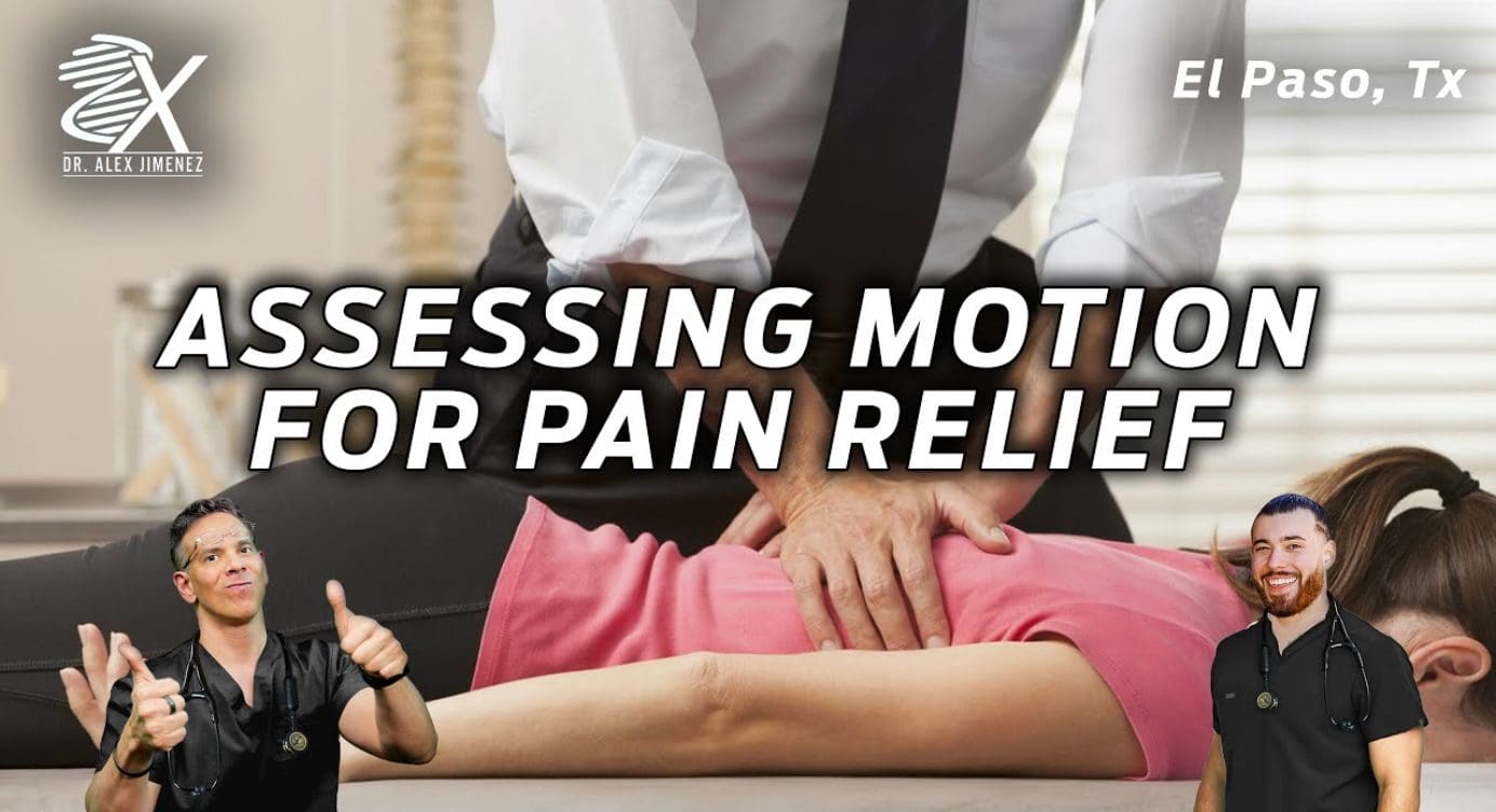 Unlocking Pain Relief: How We Assess Motion to Alleviate Pain | El Paso, Tx (2023)